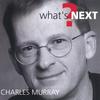 CHARLES MURRAY: What's Next?