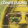 CHARLES MURRAY: Confessions of an Amateur Comedian