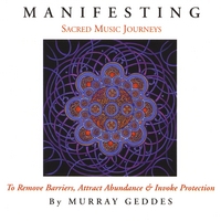 Murray Geddes : Manifesting - Sacred Music Journeys