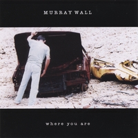 Murray Wall : Where You Are
