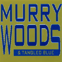 MURRY WOODS & TANGLED BLUE: Murry Woods & Tangled Blue I