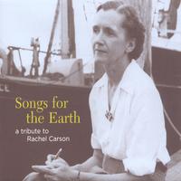 Musicians United to Sustain the Environment : Songs For the Earth  - A Tribute to Rachel Carson