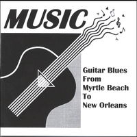 MUSIC: Guitar Blues From Myrtle Beach To New Orleans