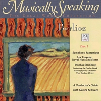 CZECHO-SLOVAK RADIO S.O., P STEINBERG, G SCHWARZ, BERLIOZ OCTET: Symphonie Fantastique, Royal Hunt and Storm, Berlioz, Musically Speaking
