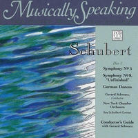 G. Schwarz, New York Chamber Orchestra, Soa Schubert Contet : Symphony No. 8 Unfinished, German Dances, Symphony No. 5, Schubert, Musically Speaking