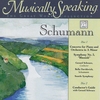 G SCHWARZ, BELLA DAVIDOVICH SCHUMANN, SEATTLE SYMPHONY ORCHESTRA: Concerto For Piano And Orchestra In A Minor, Symphony No.3 Rhenish, Schumann Musically Speaking