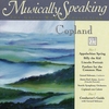 SEATTLE SYMPHONY ORCHESTRA, GERARD SCHWARZ, COPLAND CON CALORE: Copland Appalachian Spring, Billy the Kid Suite, Lincoln Portrait, Fanfare for the Common Man, Musically Speaking