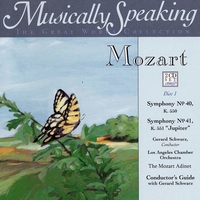 LOS ANGELES CHAMBER ORCHESTRA, GERARD SCHWARZ, THE MOZART ADINET: Mozart Symphony No. 40, Symphony No. 41, Musically Speaking