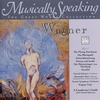 SEATTLE SYMPHONY, GERARD SCHWARZ, ALESSANDRA MARC, WAGNER VOLTI: Flying Dutchman, Das Rheingold, Gotterdammerung, Parsifal - Wagner, Musically Speaking