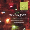 MUSICA SACRA: Welcome Yule! English Christmas Carols and Motets