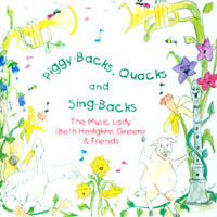 Beth Hodgkins Green (The Music Lady, Inc) : Piggy-Backs, Quacks & Sing-Backs