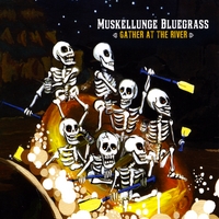 Muskellunge Bluegrass : Gather at the River featuring Nolan McKelvey