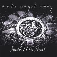 MUTE ANGST ENVY: South 11th Street