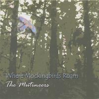 THE MUTINEERS: Where Mockingbirds Roam