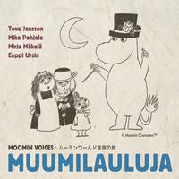 TOVE JANSSON, MIKA POHJOLA, MIRJA MÄKELÄ, EEPPI URSIN: Moomin Voices - Muumilauluja