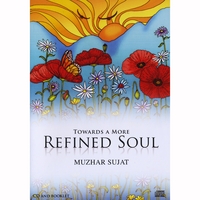 Muzhar Sujat : Towards a More Refined Soul