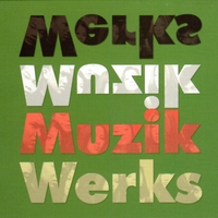 Muzikwerks : Muzikwerks