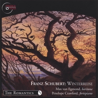 MAX VAN EGMOND (BARITONE) PENELOPE CRAWFORD (FORTEPIANO): Franz Schubert: Winterreise