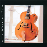 Mike Wheeler : Mike Wheeler Trio