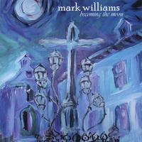 Mark Williams : becoming the moon