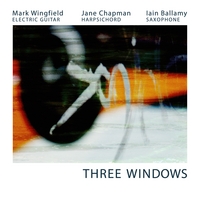Mark Wingfield, Jane Chapman, Iain Ballamy : Three Windows