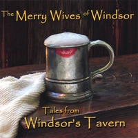 THE MERRY WIVES OF WINDSOR: Tales from Windsor's Tavern
