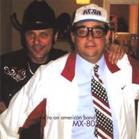 Mx-80 : We're An American Band
