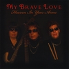 MY BRAVE LOVE: Heaven in Your Arms