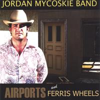 Jordan Mycoskie : Airports and Ferris Wheels