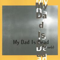 MY DAD IS DEAD: Shiner