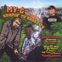MY-G Presents : Sumpin' To Smoke To