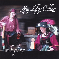 MY LADY'S CUTLASS: We Be Pirates