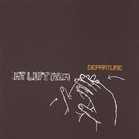 My Left Arm : Departure
