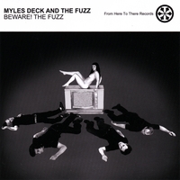 MYLES DECK AND THE FUZZ: Beware! The Fuzz
