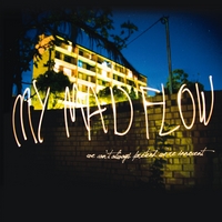 My Mad Flow : We Can't Always Pretend We're Innocent