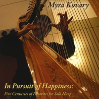 Myra Kovary : In Pursuit of Happiness: Five Centuries of Favorites for Solo Harp