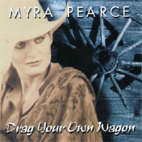 MYRA PEARCE: Drag Your Own Wagon