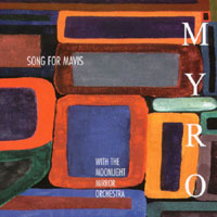 MYRO WITH THE MOONLIGHT MIRROR ORCHESTRA: Song For mavis
