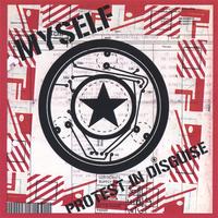 MYSELF : Protest In Disguise (original version)