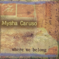 Mysha Caruso : Where We Belong