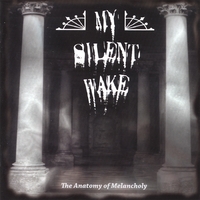My Silent Wake : The Anatomy of Melancholy