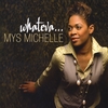 MYS MICHELLE: Whateva...