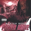 MYSTAH BEEZ: Power Move