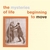 MYSTERIES OF LIFE: Beginning to Move