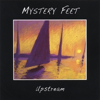 MYSTERY FEET: Upstream
