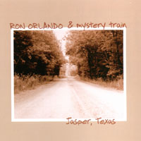 Ron Orlando & Mystery Train : Jasper, Texas