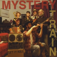 Mystery Train : Let it Roll