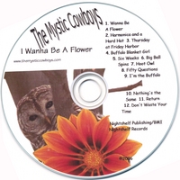 The Mystic Cowboys : I Wanna Be A Flower