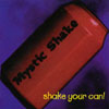 MYSTIC SHAKE: Shake Your Can