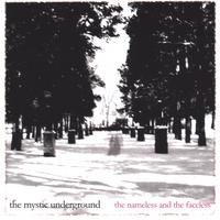 The Mystic Underground : The Nameless and The Faceless